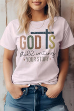 Load image into Gallery viewer, God is Still Writing, Christian Graphic Tee