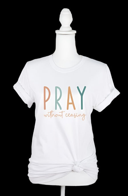 Pray without Ceasing Bella Canvas Graphic Tee