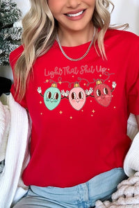 Light That Shit Up Christmas Graphic Tee
