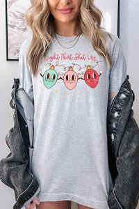 Light That Shit Up Christmas Graphic Tee